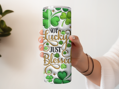 Not Lucky just Blessed 20oz Tumbler with Straw